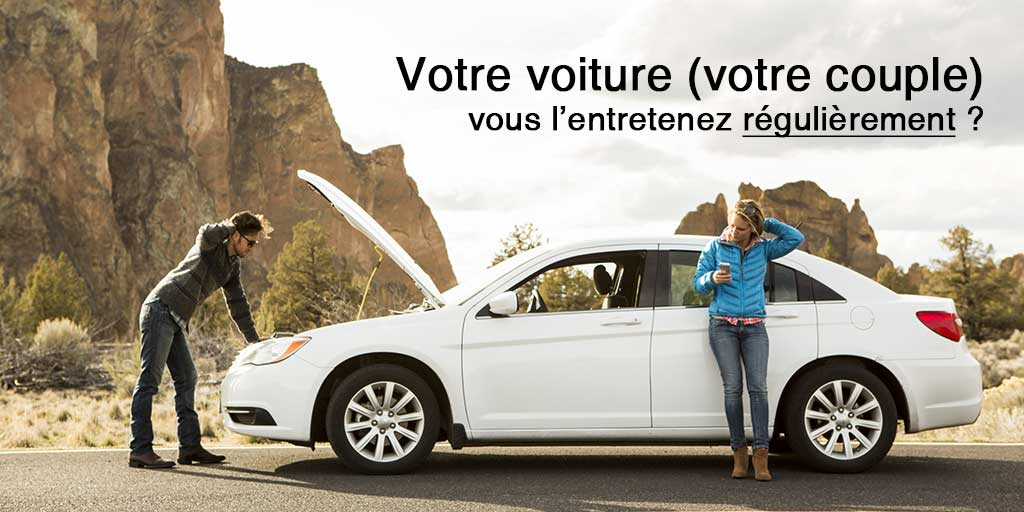 Votre voiture (votre couple) vous l’entretenez régulièrement ?